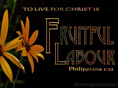 Philippians 1:22 To Live Is Fruitful Labour For Me (black)